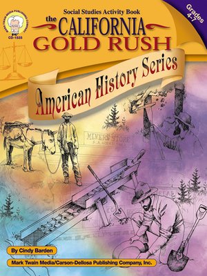 cover image of The California Gold Rush, Grades 4 - 7
